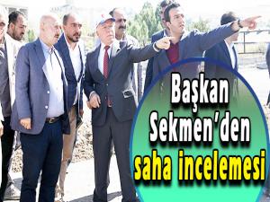 Başkan Sekmenden saha incelemesi