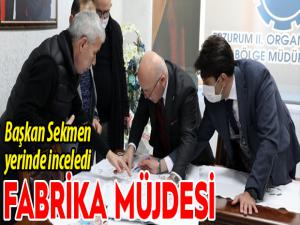Başkan Sekmen: Erzuruma yeni fabrikalar kurulacak