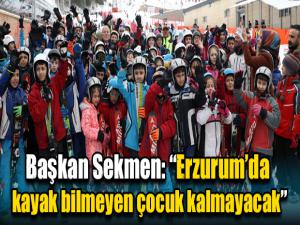 Başkan Sekmen: Erzurumda kayak bilmeyen çocuk kalmayacak