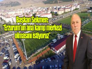 Başkan Sekmen: Erzurum, EURO 2024ün kamp merkezi olmaya hazır