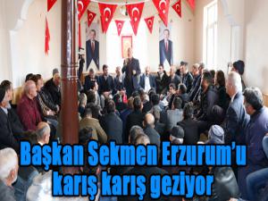 Başkan Sekmen Erzurumu karış karış geziyor