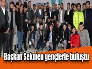 Başkan Sekmen gençlerle buluştu