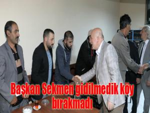 Başkan Sekmen gidilmedik köy bırakmadı