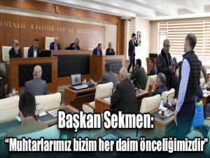 Başkan Sekmen: Muhtarlarımız bizim her daim önceliğimizdir