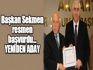 Başkan Sekmen resmen başvurdu...YENİDEN ADAY