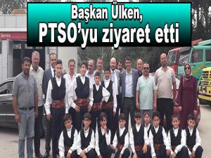 Başkan Ülken, PTSOyu ziyaret etti