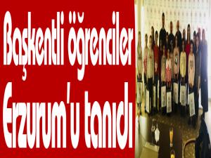 Başkentli öğrenciler Erzurumu tanıdı