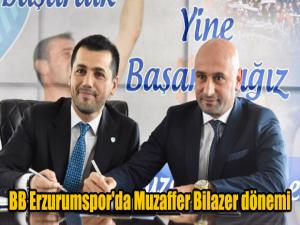 BB Erzurumspor'da Muzaffer Bilazer dönemi