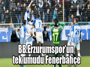 BB Erzurumsporun tek umudu Fenerbahçe