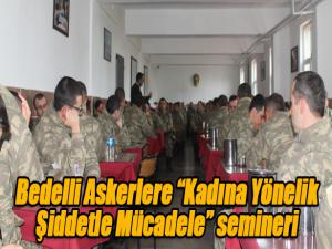 Bedelli Askerlere Kadına Yönelik Şiddetle Mücadele semineri