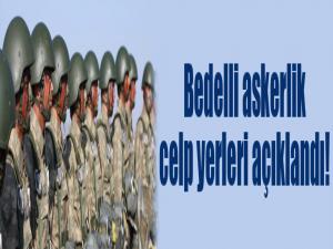 Bedelli askerlik celp yerleri açıklandı!