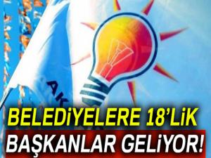 Belediyelere 18'lik başkanlar geliyor