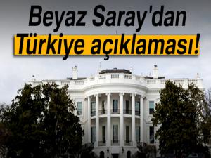 Beyaz Saray'dan Türkiye açıklaması