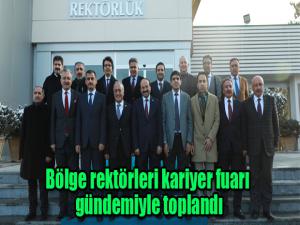 Bölge rektörleri kariyer fuarı gündemiyle toplandı