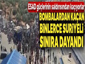 Bombalardan kaçan binlerce Suriyeli sınıra dayandı