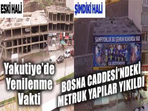 BOSNA CADDESİNDEKİ METRUK YAPILAR YIKILDI