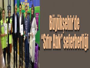 Büyükşehirde Sıfır Atık seferberliği