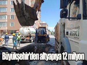 Büyükşehir'den altyapıya 12 milyon