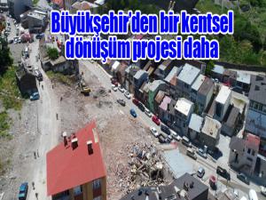 Büyükşehirden bir kentsel dönüşüm projesi daha