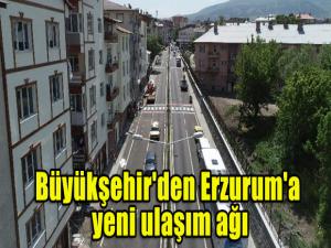 Büyükşehir'den Erzurum'a yeni ulaşım ağı