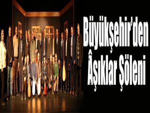 Büyükşehirden Âşıklar Şöleni