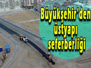 Büyükşehirden üstyapı seferberliği