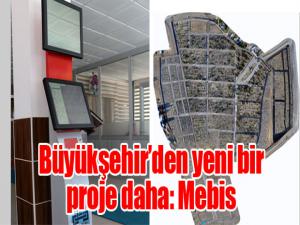 Büyükşehirden yeni bir proje daha: Mebis