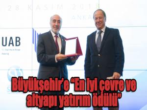  Büyükşehire En iyi çevre ve altyapı yatırım ödülü