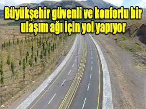 Büyükşehir güvenli ve konforlu bir ulaşım ağı için yol yapıyor