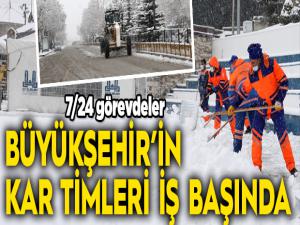 Büyükşehirin kar timleri iş başında