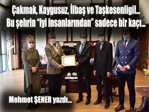 Çakmak, Kaygusuz, İlbaş ve Taşkesenligil..Bu şehrin iyi insanlarından sadece bir kaçı