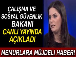 Çalışma Bakanı ve Sosyal Güvenlik Bakanı canlı yayında açıkladı! Memurlara müjdeli haber