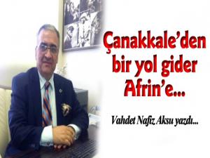 ÇANAKKALE'DEN BİR YOL GİDER AFRİN'E