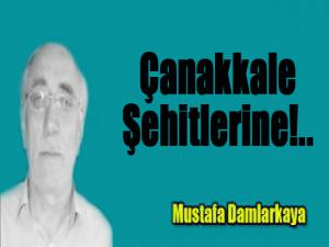 Çanakkale Şehitlerine!..