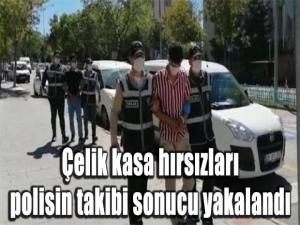 Çelik kasa hırsızları polisin takibi sonucu yakalandı