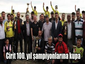 Cirit 100. yıl şampiyonlarına kupa