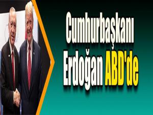 Cumhurbaşkanı Erdoğan ABD'de