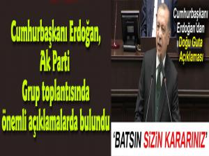Cumhurbaşkanı Erdoğan: 'Batsın sizin kararınız'