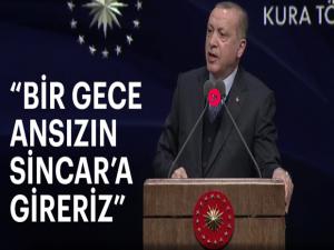 Cumhurbaşkanı Erdoğan: Bir gece ansızın Sincar'a gireriz