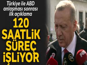 Cumhurbaşkanı Erdoğan'dan ABD ile varılan anlaşmaya ilişkin açıklama