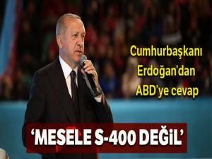 Cumhurbaşkanı Erdoğan'dan ABD'ye S-400 cevabı