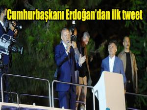 Cumhurbaşkanı Erdoğan'dan ilk tweet!