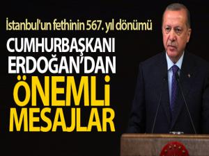 Cumhurbaşkanı Erdoğan'dan önemli mesajlar!