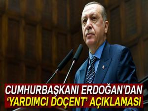 Cumhurbaşkanı Erdoğan'dan 'yardımcı doçent' açıklaması
