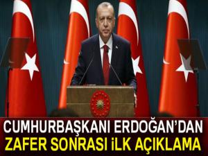 Cumhurbaşkanı Erdoğan'dan zafer sonrası ilk açıklama