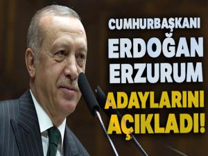 Cumhurbaşkanı Erdoğan Erzurum adaylarını açıkladı!