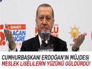 Cumhurbaşkanı Erdoğan'ın müjdesi, meslek liselilerin yüzünü güldürdü