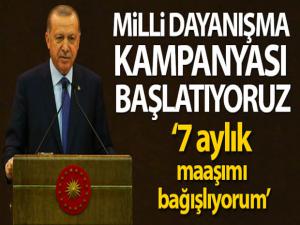 Cumhurbaşkanı Erdoğan: 'Milli Dayanışma Kampanyası başlatıyoruz'