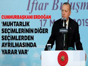 Cumhurbaşkanı Erdoğan: 'Muhtarlık seçimlerinin diğer seçimlerden ayrılmasında yarar var'