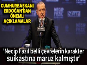 Cumhurbaşkanı Erdoğan: 'Necip Fazıl belli çevrelerin karakter suikastına maruz kalmıştır'